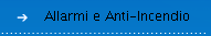 Allarmi e Anti-Incendio